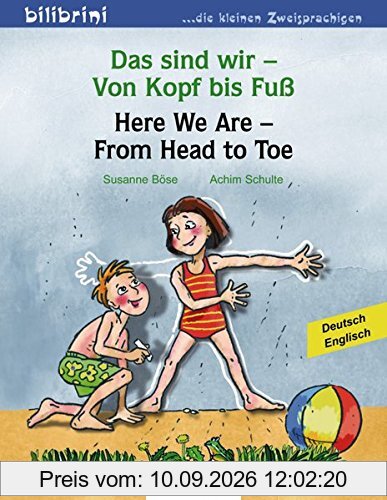 Das sind wir - Von Kopf bis Fuß: Kinderbuch Deutsch-Englisch