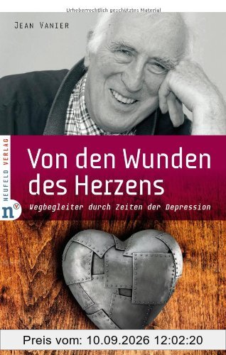 Von den Wunden des Herzens: Wegbegleiter durch Zeiten der Depression