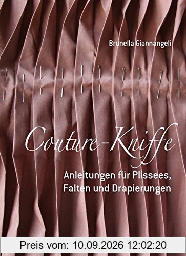 Couture-Kniffe: Anleitungen für Plissees, Falten und Drapierungen