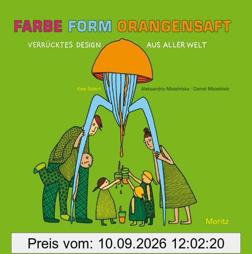 FARBE FORM ORANGENSAFT: Verrücktes Design aus aller Welt