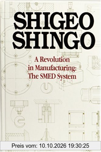 A Revolution in Manufacturing: The Smed System: Single-minute Exchange of Die System