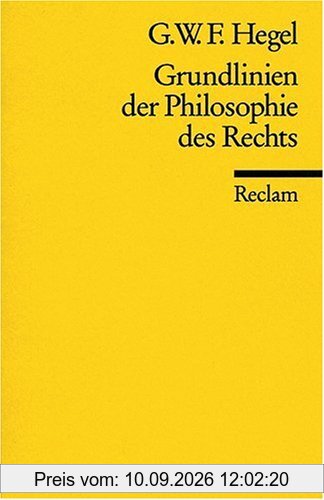 Grundlinien der Philosophie des Rechts oder Naturrecht und Staatswissenschaft im Grundrisse