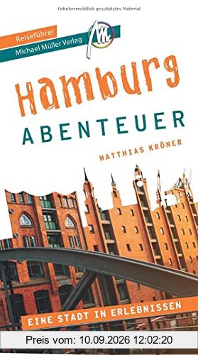 Hamburg - Abenteuer Reiseführer Michael Müller Verlag: 33 Abenteuer zum Selbsterleben (MM-Abenteuer)