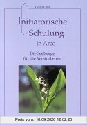 Initiatorische Schulung in Arco, Die Seelsorge für die Verstorbenen