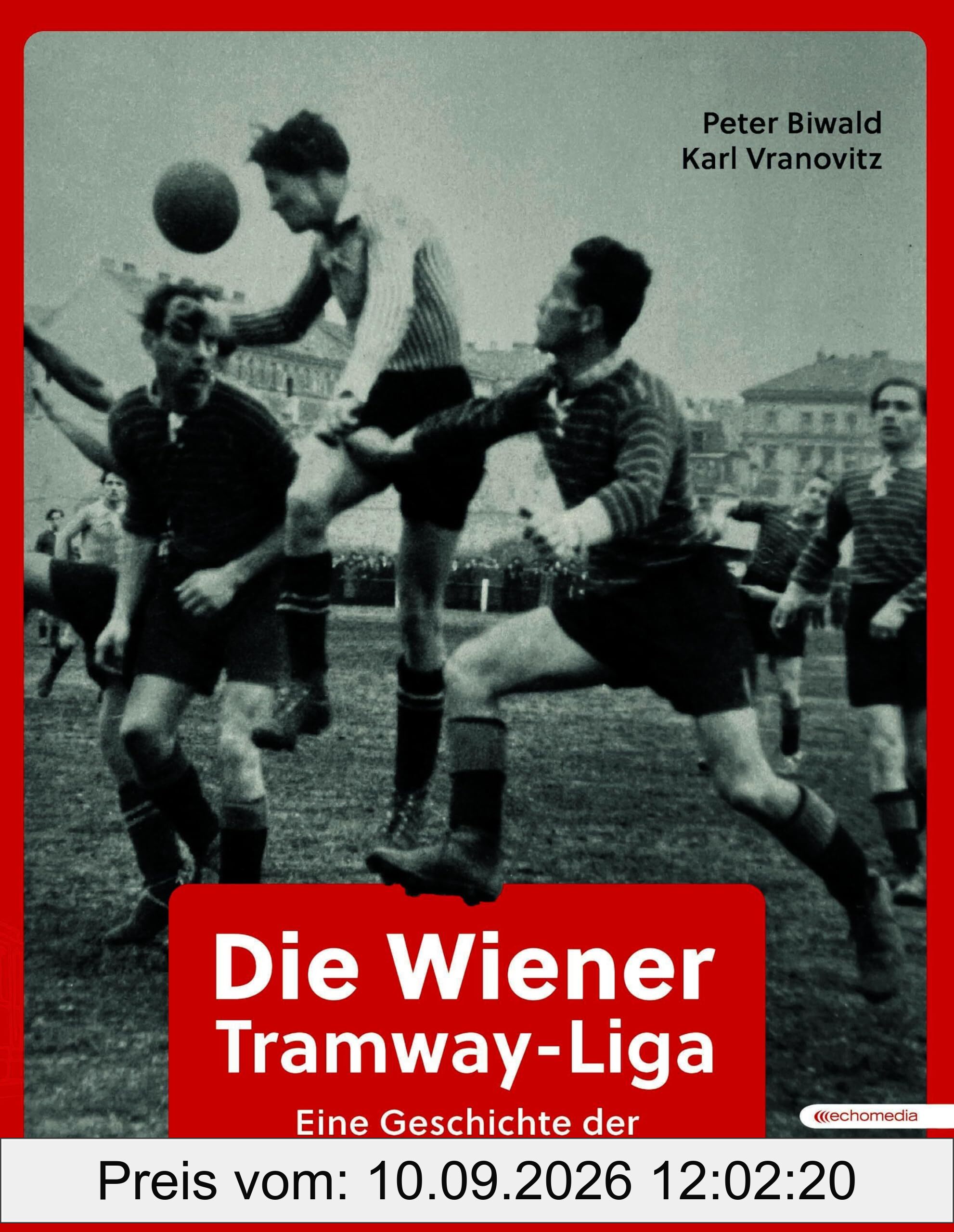 Die Wiener Tramway-Liga: Eine Geschichte der Wiener Stadt-Liga 1949 – 2024