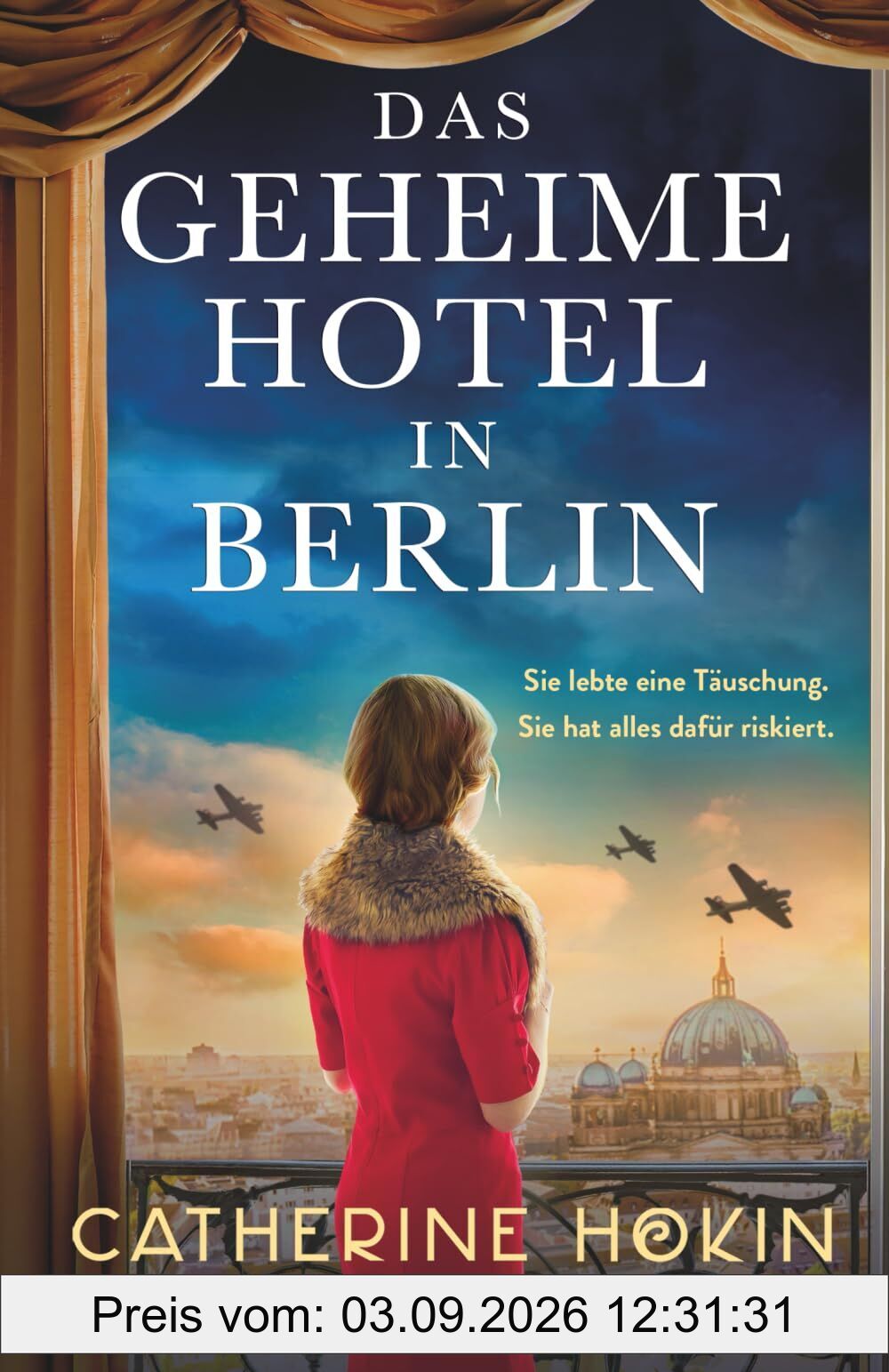 Das geheime Hotel in Berlin: Ein mitreißender und gefühlvoller historischer Roman