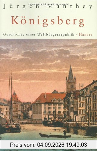 Königsberg: Geschichte einer Weltbürgerrepublik