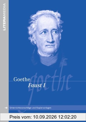 LiteraMedia: Faust - Eine Tragödie (Faust I): Handreichungen für den Unterricht. Unterrichtsvorschläge und Kopiervorlagen