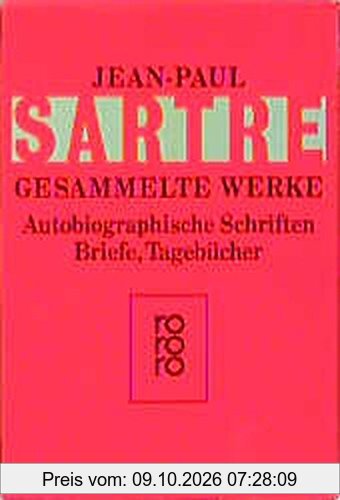 Autobiographische Schriften, Briefe, Tagebücher: Die Wörter / Sartre über Sartre / Sartre - Ein Film / Briefe an Simone de Beauvoir 1926 - …