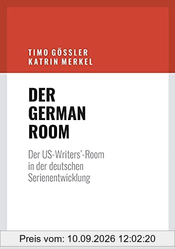 Der German Room: Der US-Writers'-Room in der deutschen Serienentwicklung