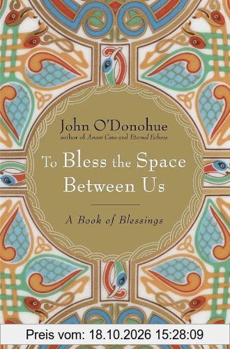 To Bless the Space Between Us: A Book of Blessings