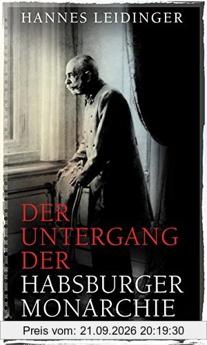 Der Untergang der Habsburgermonarchie