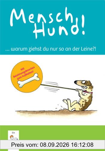 MenschHund! ... warum ziehst du nur so an der Leine?!