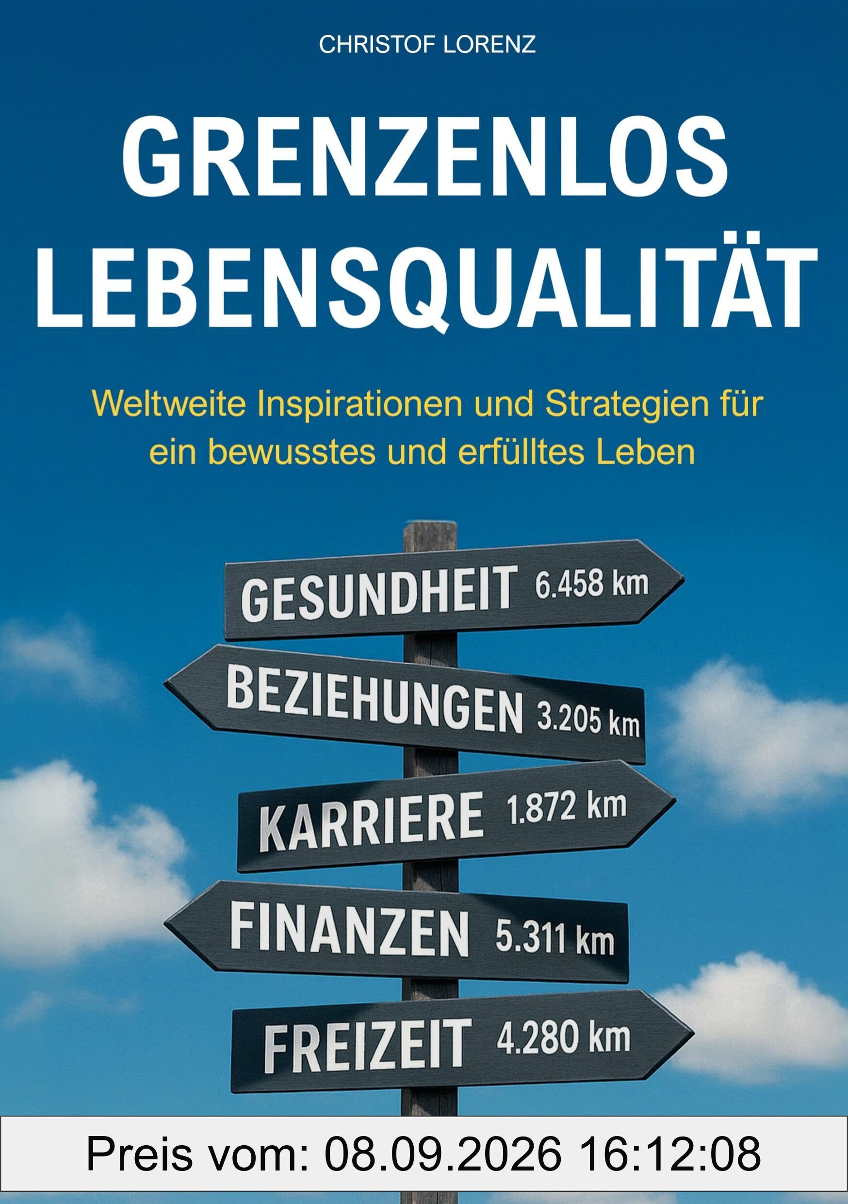 Grenzenlos Lebensqualität: Weltweite Inspirationen und Strategien für ein bewusstes und erfülltes Leben