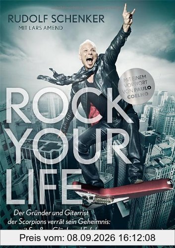 Rock your life: Der Gründer und Gitarrist der Scorpions verrät sein Geheimnis: Mit Spaß zu Glück und Erfolg