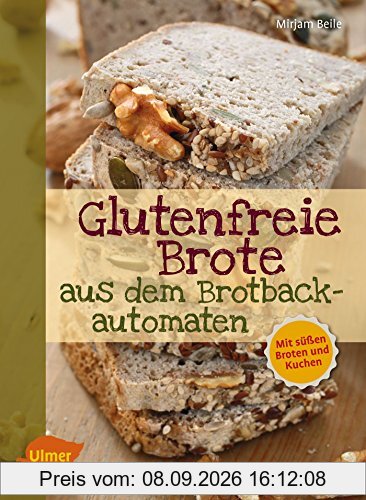 Glutenfreie Brote aus dem Brotbackautomaten: Mit süßen Broten und Kuchen