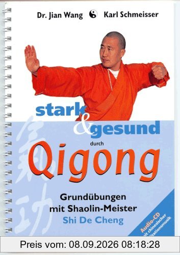 Stark & gesund durch Qigong. Grundübungen mit Shaolin-Meister Shi De Cheng
