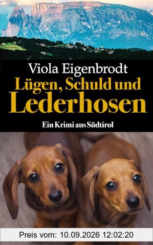 Lügen, Schuld und Lederhosen: Ein Krimi aus Südtirol (Merankrimis)