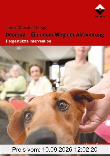 Demenz - Ein neuer Weg der Aktivierung: Tiergestützte Intervention