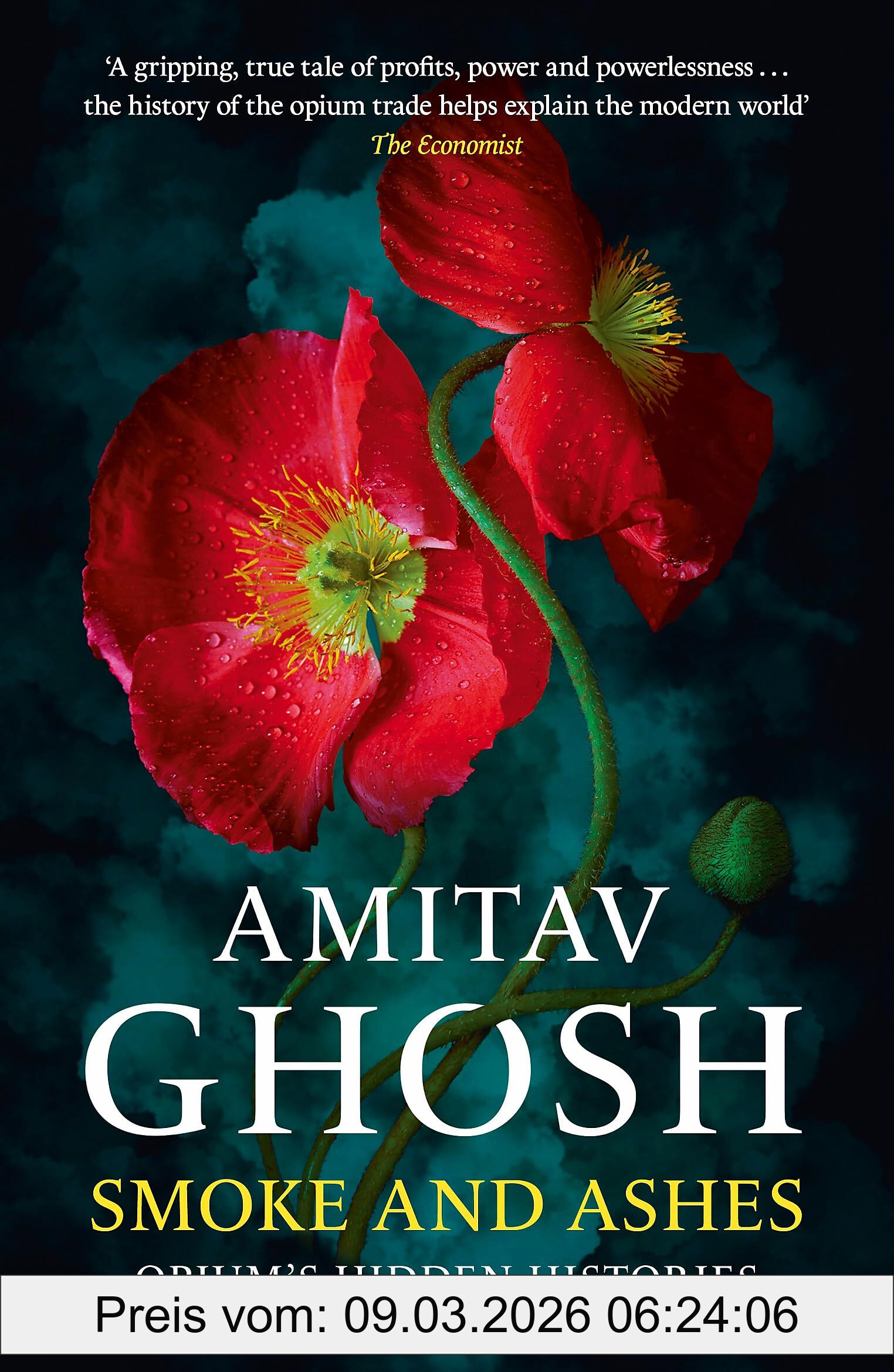 Amitav Ghosh Smoke And Ashes, Opium's Hidden Histories