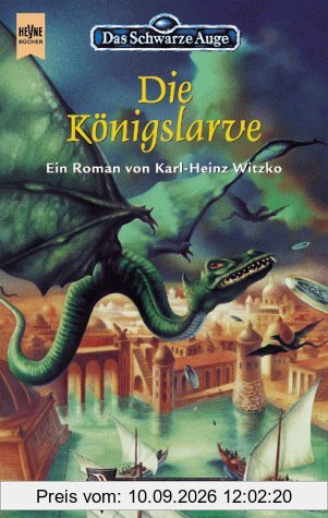 Das Schwarze Auge. Die Königslarve. Das Leben König Dajins in Vergangenheit und Gegenwart 3.