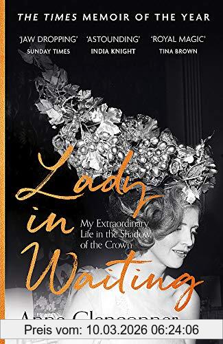 Anne Glenconner Lady In Waiting, My Extraordinary Life In The Shadow Of The Crown