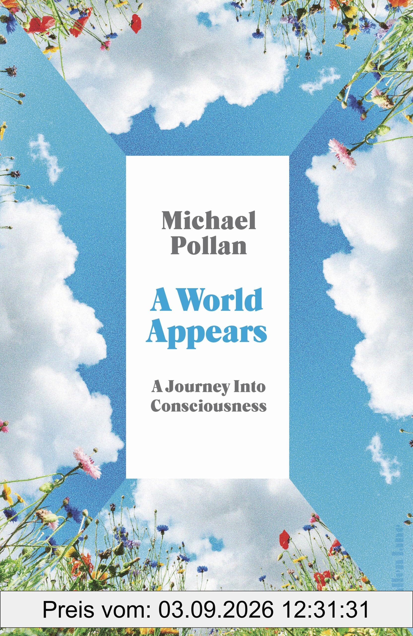 A World Appears: A Journey Into Consciousness