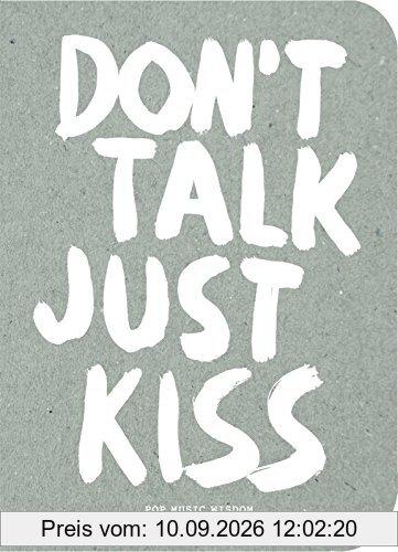 Don´t Talk, Just Kiss Pop Music Wisdom, Love Edition
