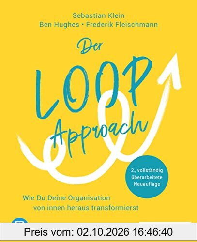 Der Loop-Approach: Wie Du Deine Organisation von innen heraus transformierst, plus E-Book inside (ePub, mobi oder pdf)