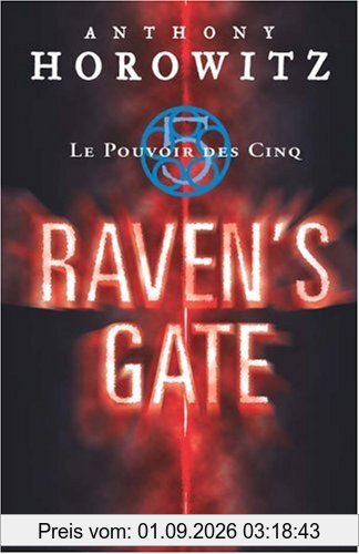 Le pouvoir des Cinq. Vol. 1. Raven's Gate