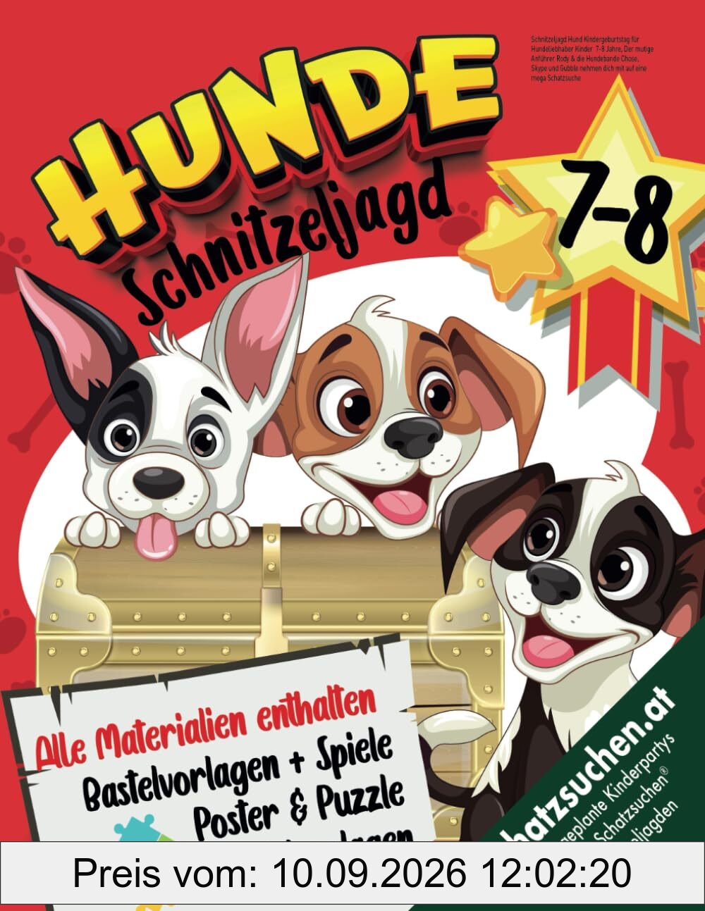Schnitzeljagd Hund Kindergeburtstag für Hundeliebhaber Kinder 7-8 Jahre: Der mutige Anführer Rody & die Hundebande Chose, Skype und Gubble nehmen dich mit auf eine mega Schatzsuche (Bravo Schatzsuche)