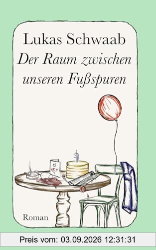 Der Raum zwischen unseren Fußspuren: Roman