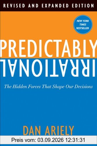 Predictably Irrational, Revised: The Hidden Forces That Shape Our Decisions
