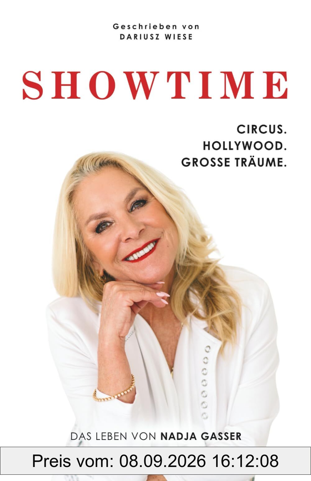 SHOWTIME - Circus. Hollywood. Grosse Träume.: Das Leben von Nadja Gasser