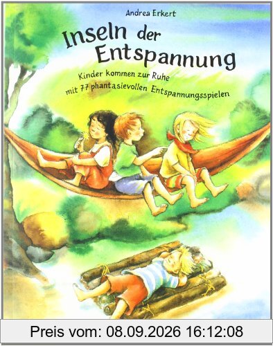 Inseln der Entspannung: Kinder kommen zur Ruhe mit 77 phantasievollen Entspannungsspielen