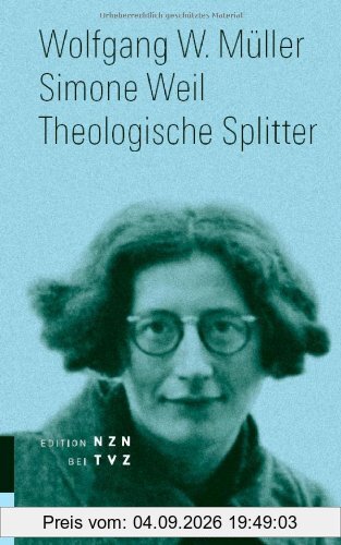 Simone Weil: Theologische Splitter