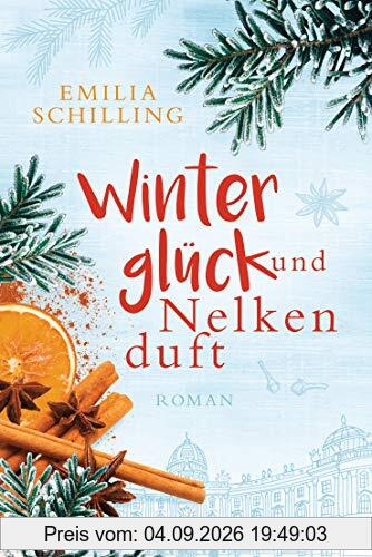 Winterglück und Nelkenduft: Roman