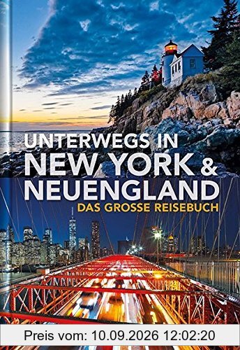 Unterwegs in New York und Neuengland: Das große Reisebuch (KUNTH Unterwegs in ... / Das grosse Reisebuch)