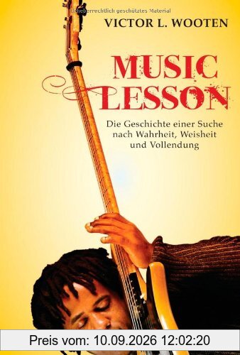 Music Lesson: Die Geschichte einer Suche nach Wahrheit, Weisheit und Vollendung