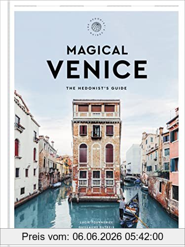 Lucie Tournebize Magical Venice, The Hedonist's Guide (The Hedonist's Guides)