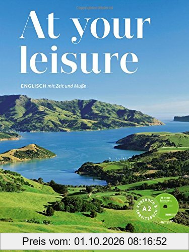 At your leisure A2: Englisch mit Zeit und Muße / Kursbuch + Arbeitsbuch + 2 Audio-CDs