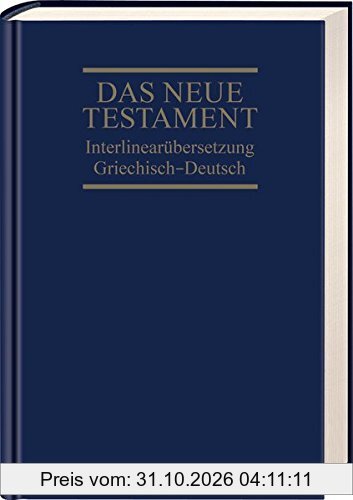 Interlinearübersetzung Neues Testament, griechisch-deutsch