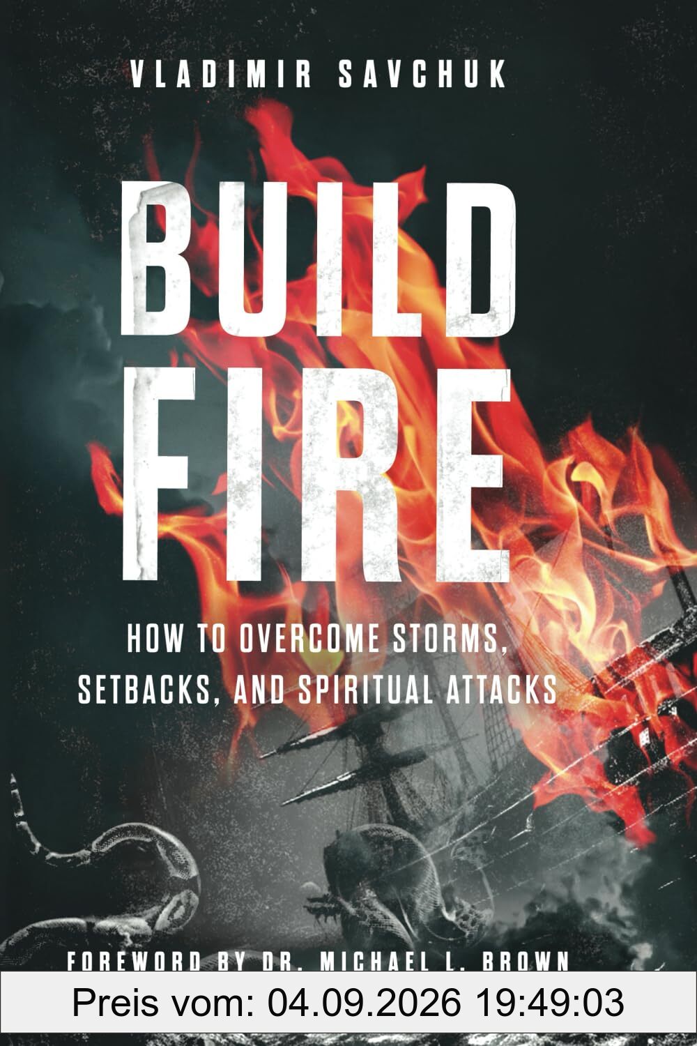 Build Fire: How to Overcome Storms, Setbacks, and Spiritual Attacks