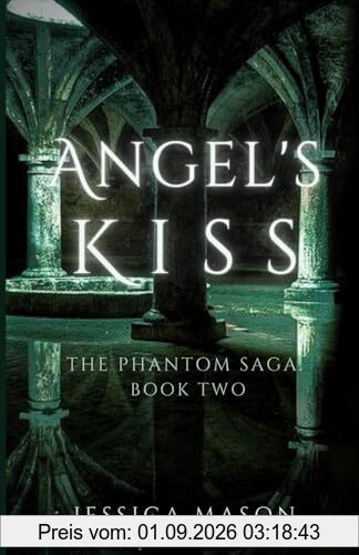 Angel's Kiss: The Phantom Saga: Book Two