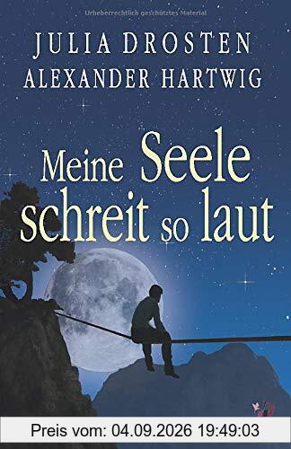 Meine Seele schreit so laut
