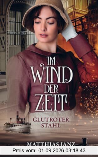 Im Wind der Zeit: Glutroter Stahl