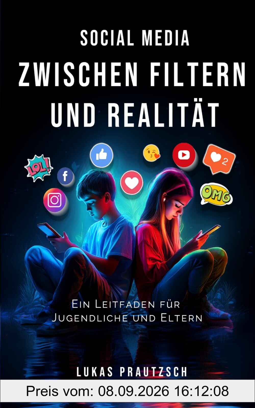 Social Media - Zwischen Filtern und Realität: Ein Leitfaden für Jugendliche und Eltern