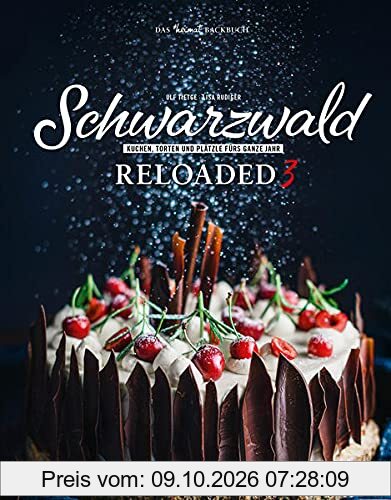 Schwarzwald Reloaded 3: Das #heimat Backbuch (Schwarzwald Reloaded: Klassiker der besten Küche Deutschlands neu interpretiert)