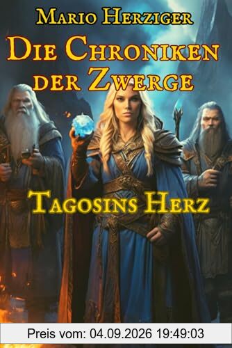 Die Chroniken der Zwerge: Tagosins Herz