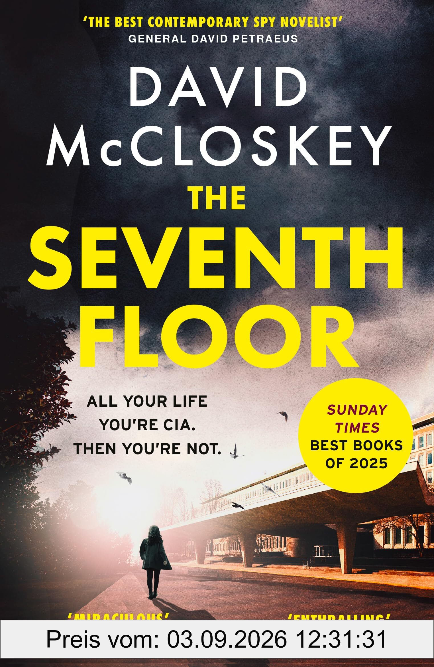 The Seventh Floor: Sunday Times Bestseller From Author of DAMASCUS STATION and co-host of hit podcast THE REST IS CLASSIFIED (David McCloskey spy thriller)